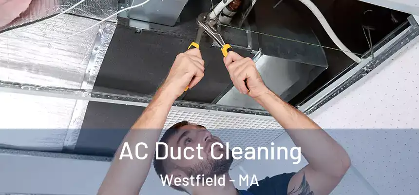  AC Duct Cleaning Westfield - MA