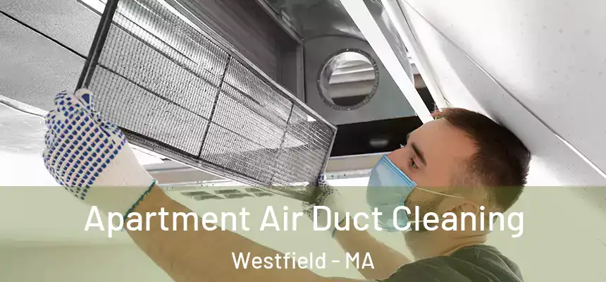  Apartment Air Duct Cleaning Westfield - MA