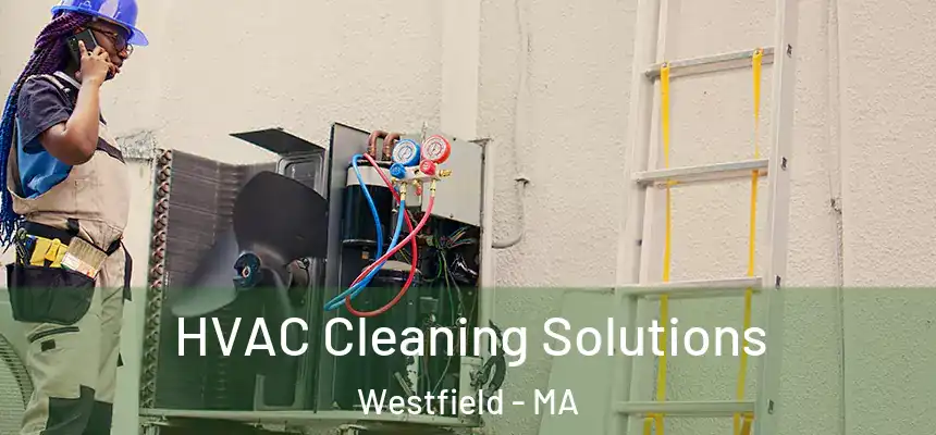  HVAC Cleaning Solutions Westfield - MA