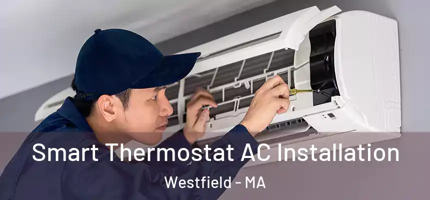 Smart Thermostat AC Installation Westfield - MA
